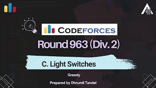 Codeforces Round 963 C  Light Switches  Detailed Video Editorial [upl. by Delogu356]