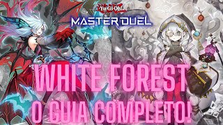 O GUIA COMPLETO do WHITE FOREST que você precisa  YuGiOh Master Duel [upl. by Anaicul293]