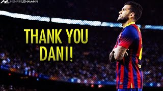 Dani Alves Tribute ● Goals Skills amp Tackles ● 20082016 HD [upl. by Ylas]