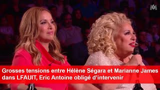 Grosses tensions entre Hélène Ségara et Marianne James dans LFAUIT Eric Antoine obligé d’intervenir [upl. by Samuela]