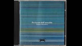 Walter Marchetti – Per La Sete Dell Orecchio 1989 [upl. by Lainahtan]