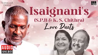 Isaignanis SPB amp K S Chithra Love Duets  Maestro Ilaiyaraaja  Evergreen Song of 80s amp 90s [upl. by Chastity]