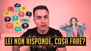 Cosa fare se lei non risponde ad un tuo messaggio Ripresa soft [upl. by Eeznyl]