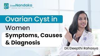 Ovarian Cyst Signs and Symptoms  Ovarian Cyst Removal Surgery in Hyderabad  Dr Deepthi Rahasya [upl. by Nidla631]