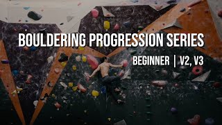 Bouldering Progression Series  Beginner  V2 V3 [upl. by Haisi]