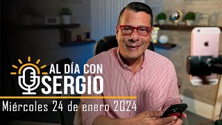 Noticias  Al Día con Sergio EN VIVO  Miércoles 24 de Enero del 2024 [upl. by Wesley116]