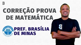 CORREÇÃO PROVA DE MATEMÁTICA  PREFEITURA DE BRASÍLIA DE MINAS [upl. by Rodgiva]