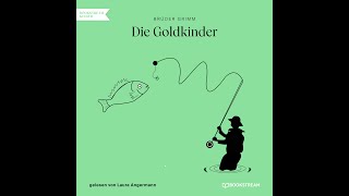 Die Goldkinder  Brüder Grimm Märchen  Komplettes Hörbuch [upl. by Wallas396]