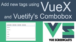 Vuetifys ComboBox  VueX debugging to add video tags Building a VueJS App Part 13 [upl. by Lexie997]