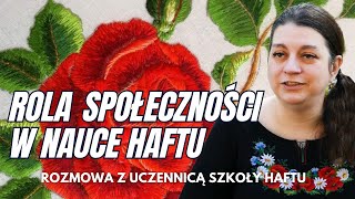 Wspierająca społeczność to KLUCZ do efektywnej nauki haftu  wywiad z Zosią uczennicą Szkoły Haftu [upl. by Gothart]