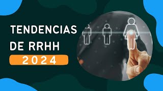 Tendencias de RRHH 2024 [upl. by Shiri]