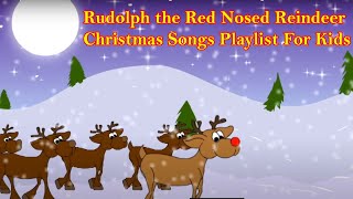 Rudolph The Red Nosed Reindeer Christmas Song For Kids I Christmas Songs I Christmas Carols [upl. by Nashoma]