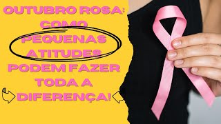 Outubro Rosa Os Sinais de Alerta Que Toda Mulher Precisa Conhecer [upl. by Carlen119]