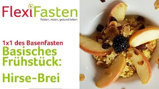 Basisches Frühstück HirseBrei  1x1 des Basenfastens [upl. by Leachim]