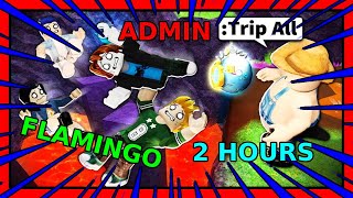 2 Hours of Flamingo Roblox Admin Abuse Commands [upl. by Ycniuqed]