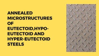 Annealed microstructures of Eutectoidhypoeutectoid and Hypereutectoid steels [upl. by Sessilu]