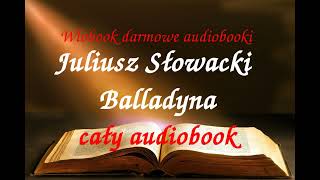 Juliusz Słowacki BALLADYNA cały audiobook  darmowy AUDIOBOOK LEKTURA [upl. by Attebasile]