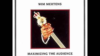 Wim Mertens  Maximizing The Audience 1988 [upl. by Wittenburg136]