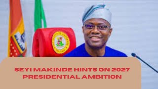 I Will Push My Agenda in 2027  Seyi Makinde [upl. by Weatherby]