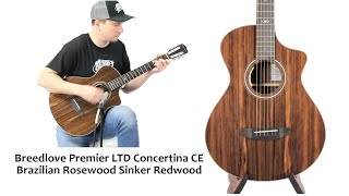 Breedlove Premier LTD Concertina CE  Brazilian Rosewood Sinker Redwood [upl. by Dorothea]