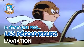 Il était une fois… les Découvreurs 🤔 Laviation 🛫 [upl. by Eletnahc]