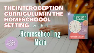 Episode 5 The Interoception Curriculum in The Homeschool Setting with a Homeschooling Mom [upl. by Naujet245]