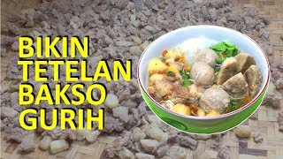 BIKIN TETELAN BAKSO YANG GURIH Bisa Untuk Jualan [upl. by Mikes]