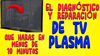 ✅️EL DIAGNÓSTICO DE TV PLASMA QUE HARAS EN MENOS DE 10 MINUTOS [upl. by Mindi145]