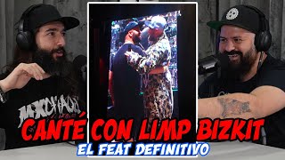 CANTÉ CON LIMP BIZKIT el feat definitivo [upl. by Hampton]