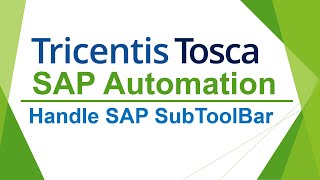 TRICENTIS Tosca SAP Automation  Lesson 14  Handle SAP SubToolBar  Steer SAP Sub Tool Bar [upl. by Karlan959]