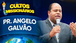 Pr Angelo Galvão  Semana de Cultos Missionários [upl. by Shirlee585]