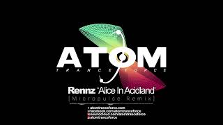 Rennz  Alice In Acidland Micropulse Remix 2024 Atom Trance Force  Hardtrance Rave Anthems [upl. by Nonad]