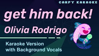 Olivia Rodrigo  get him back Karaoke with Background Vocals [upl. by Lenoj]