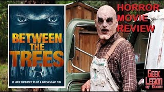 BETWEEN THE TREES  2018 Greg James  Horror Movie Review [upl. by Publus]