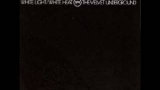 The Velvet Underground  White Light White Heat [upl. by Karola17]