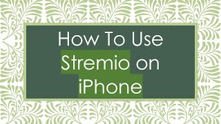 How To Use Stremio on iPhone [upl. by Lisha]