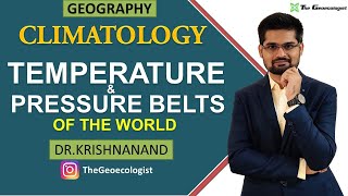 Temperature and Pressure Belts of the World  Climatology  Dr Krishnanand [upl. by Epoh]