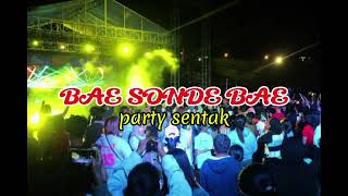 party sentak ll bae sonde bae🌴 bass asik  remix2024 [upl. by Ornie]