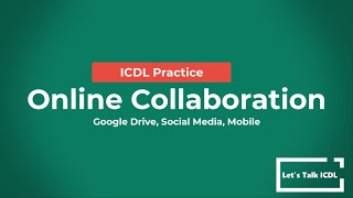 ICDL Practice  Online Collaboration  Syllabus 10 Google Drive Social Media Mobile [upl. by Patrich]