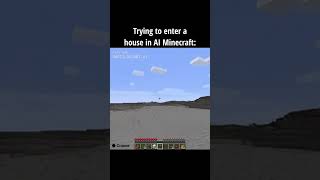 Trying to enter a house in AI Minecraft minecraft ai [upl. by Angele]