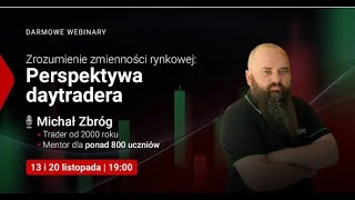 Zrozumienie zmienności rynkowej Perspektywa daytradera Michał Zbróg Mr Yogi część 1  13112024 [upl. by Okiram121]