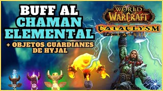 WOW CATA 441 💪🏼⚡Buff al Chaman Elemental 💪🏼⚡ objetos guardianes de Hyjal 🥸 [upl. by Ayotaj]