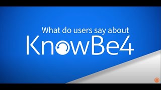 Find Out What Users Think About KnowBe4 [upl. by Thalassa]