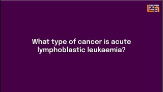 What type of cancer is acute lymphoblastic leukaemia  Children with Cancer UK [upl. by Skilken413]