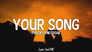 Your Song  Parokya ni Edgar Lyrics [upl. by Waal]