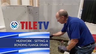 TileTV Mudwork  Setting a Bonding Flange Drain [upl. by Vasili418]