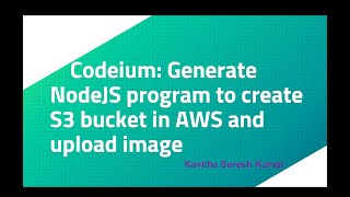 Codeium Generate NodeS program to create an S3 bucket in AWS and upload the image [upl. by Ahseka]