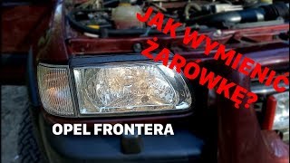 Opel Frontera 5 Jak wymienić żarówki [upl. by Soirtimid]