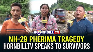 NH29 PHERIMA TRAGEDY HORNBILLTV SPEAKS TO SURVIVORS [upl. by Koch]