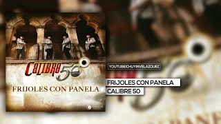 FRIJOLES CON PANELA  CALIBRE 50 2017 [upl. by Etrem]